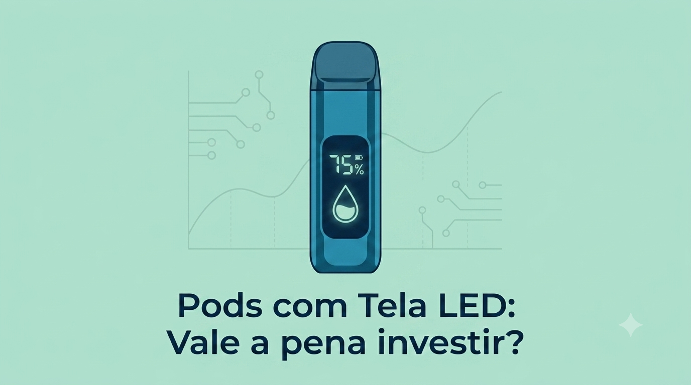 post Pods com Tela LED Vale a pena investir em visores de bateria e e-liquid